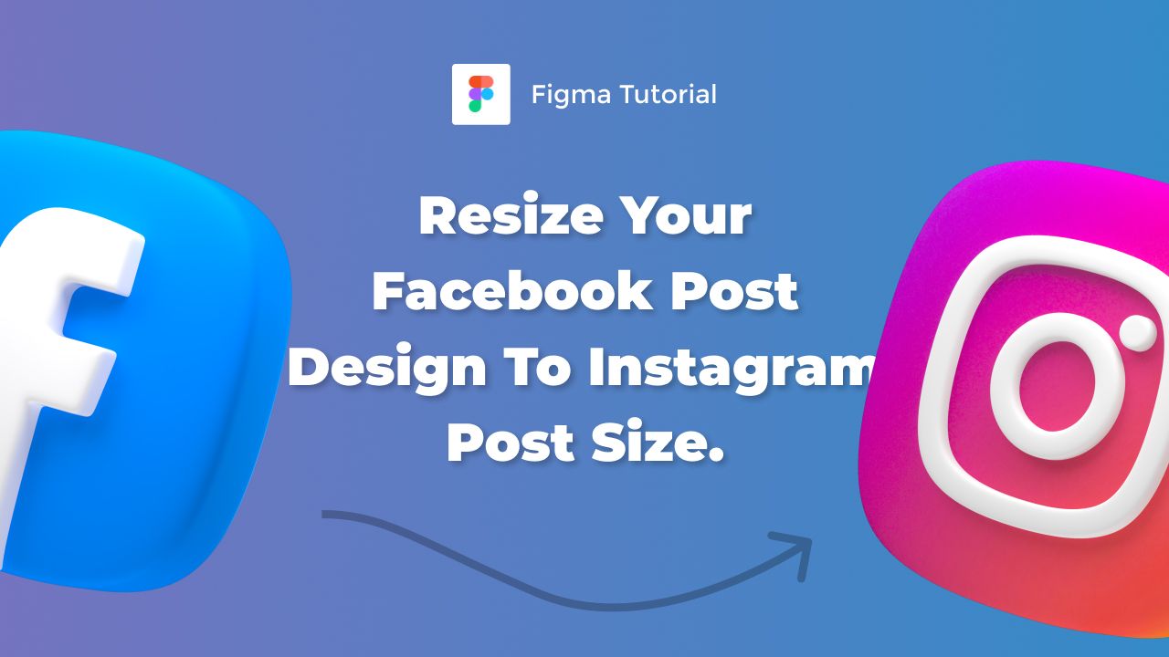 How to resize your Facebook post design to Instagram post size in Figma