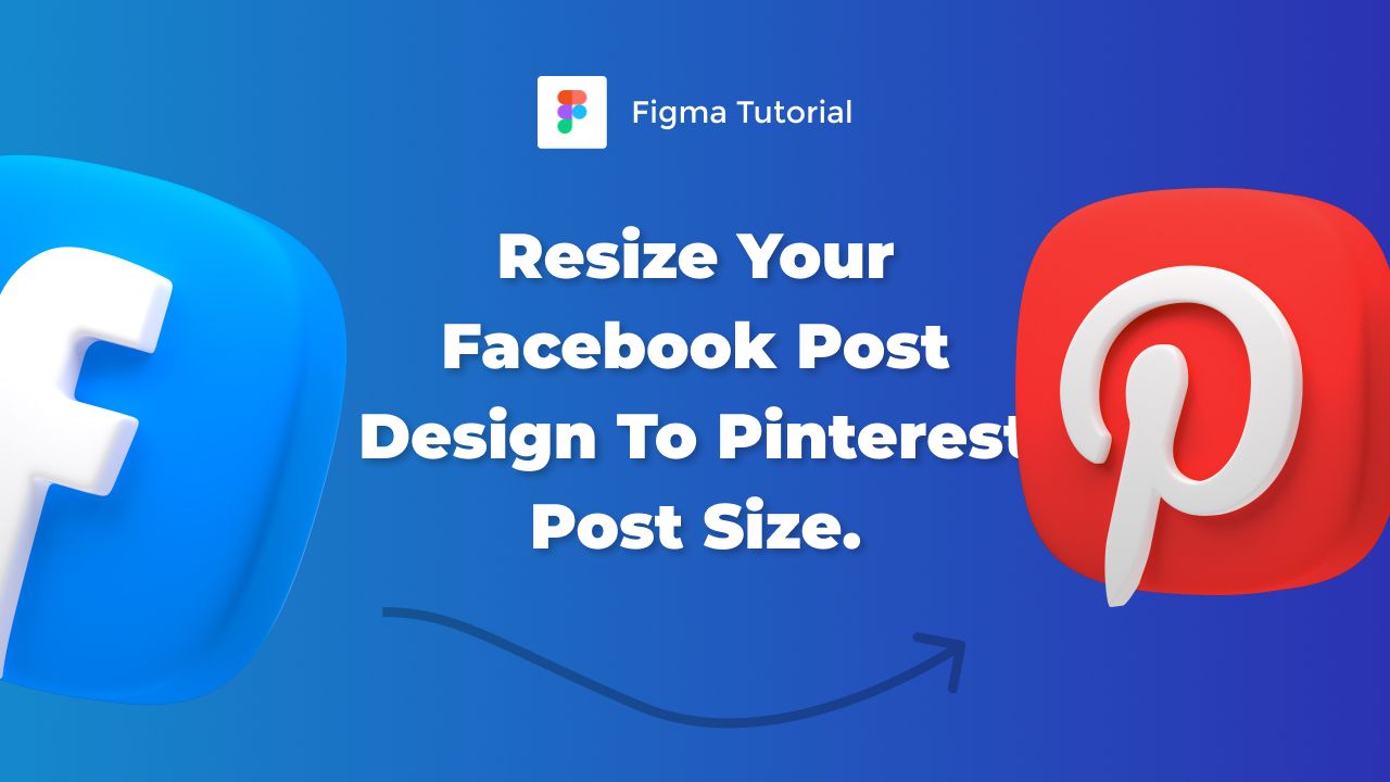 How to resize your Facebook post design to Pinterest pin size in Figma