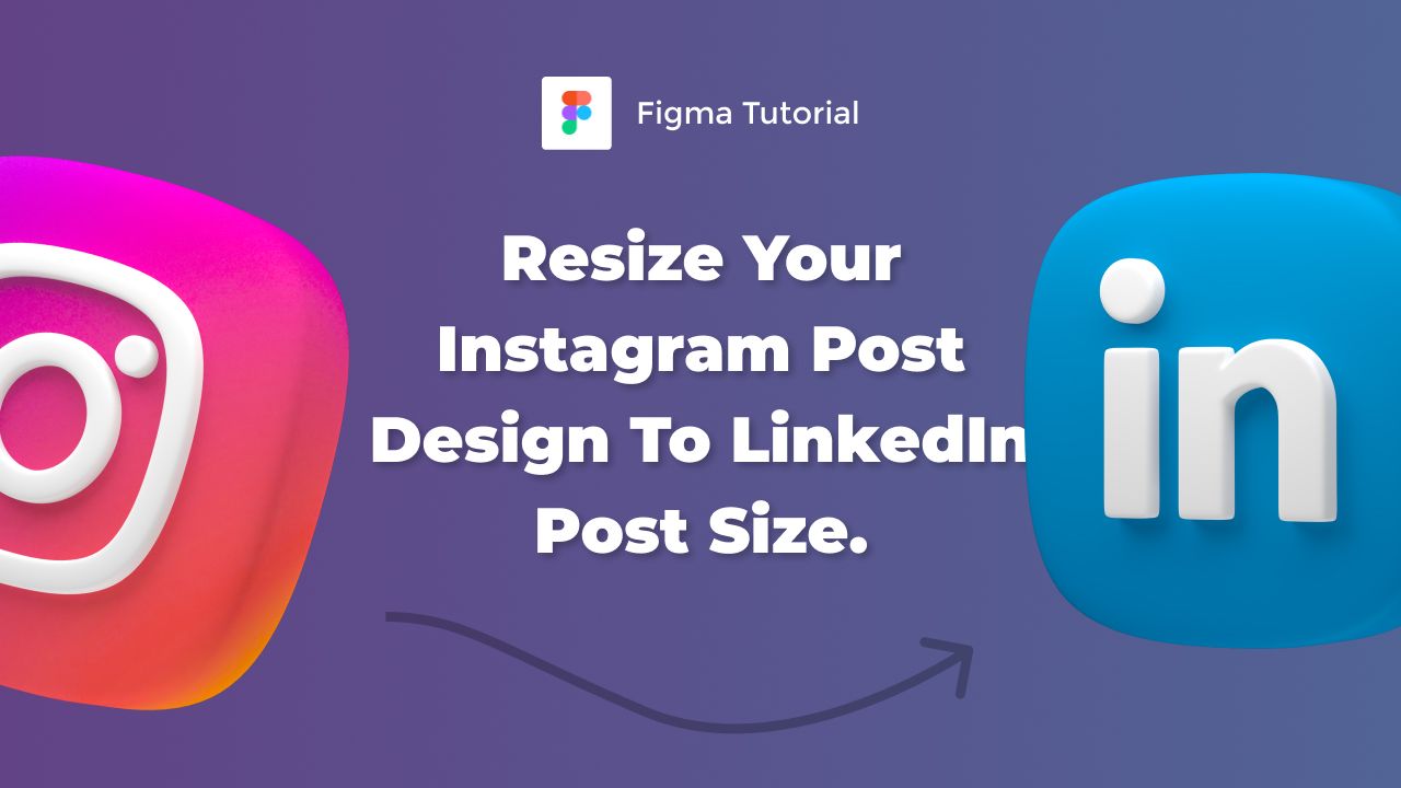 How to resize your Instagram post design to LinkedIn post size in Figma