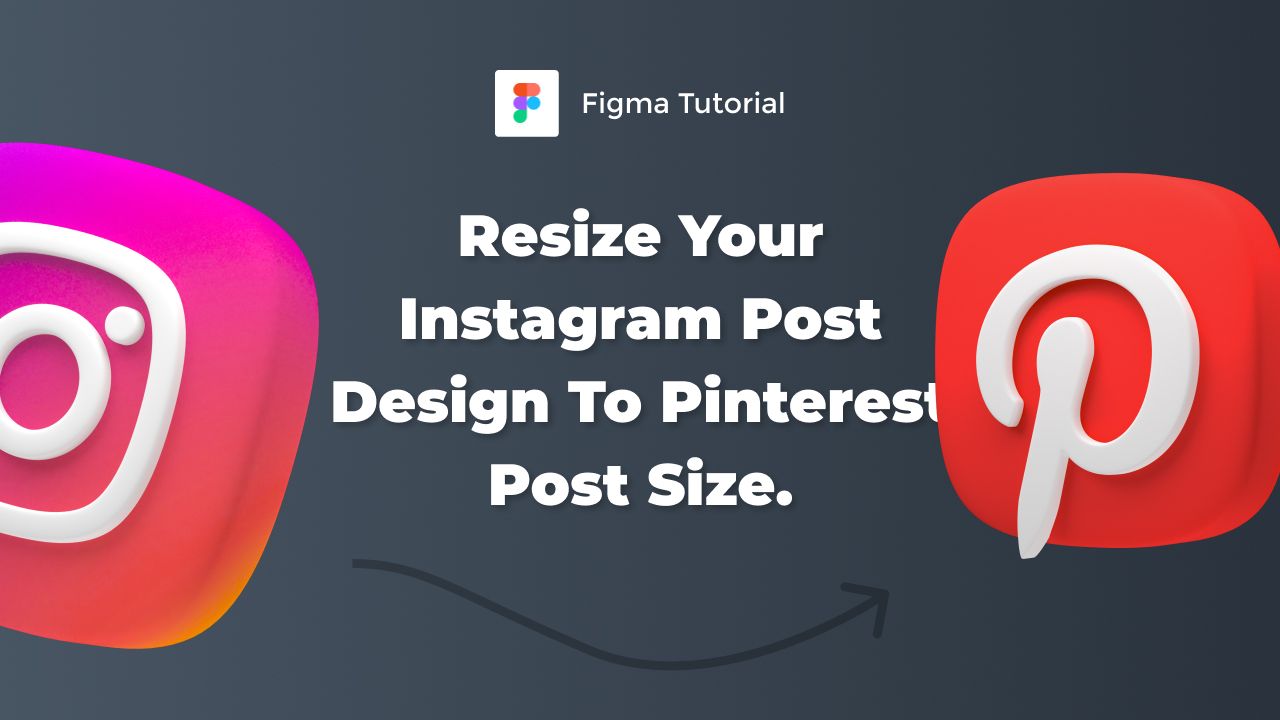 How to resize your Instagram post design to Pinterest pin size in Figma