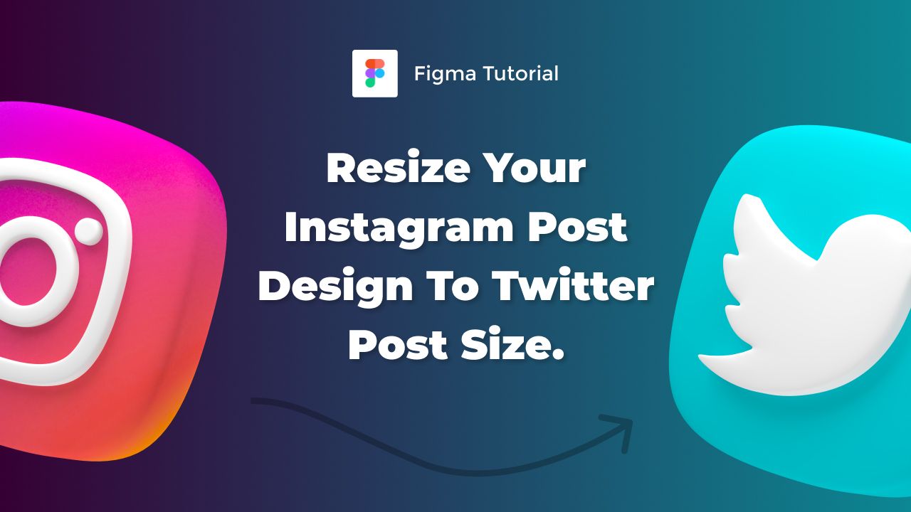 How to resize your Instagram post design to Twitter post size in Figma