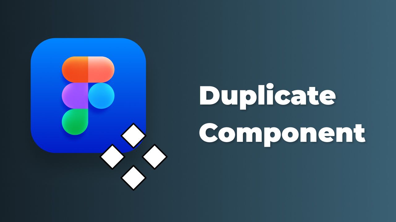 Duplicate Components in Figma