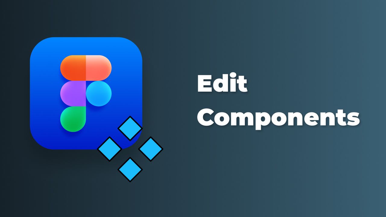 How to edit components in Figma