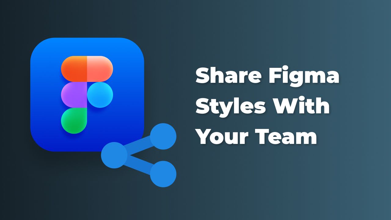 How to share your styles with your team in Figma