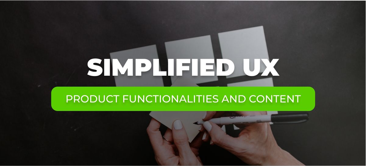 Simplified User Experience (Part 3): Planning Product Functionalities and Content