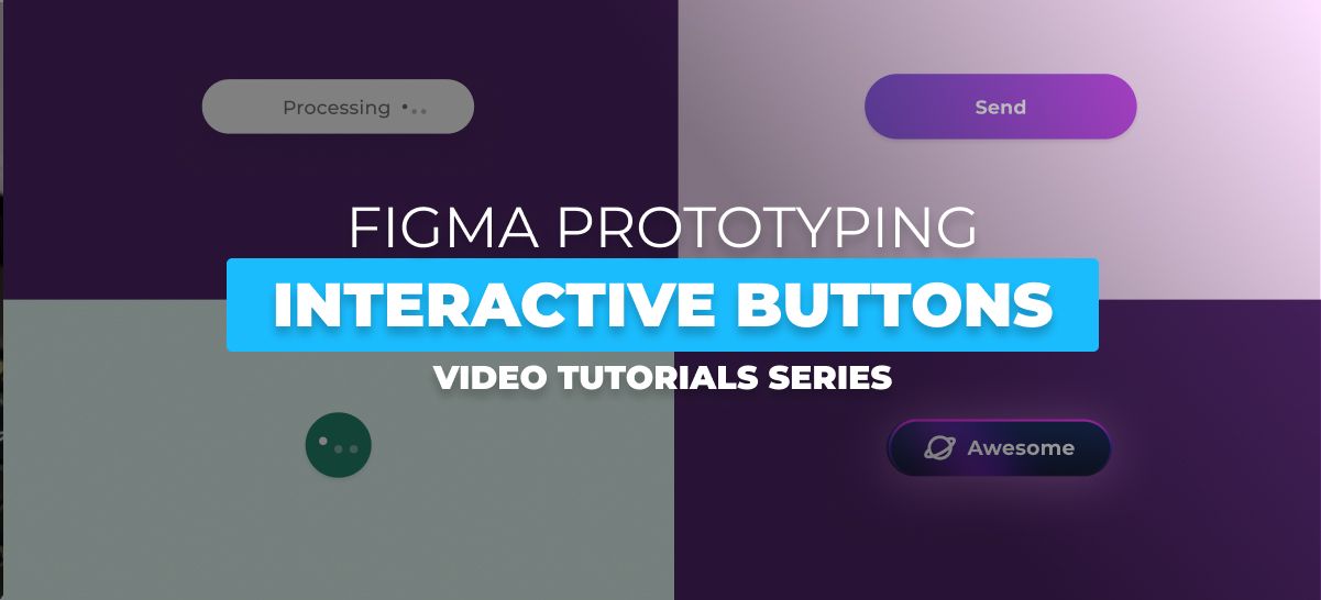 6 Video Tutorials to Master the Art of Creating Interactive Buttons with Figma